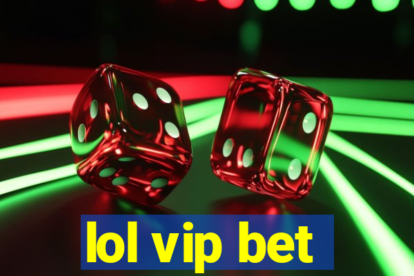 lol vip bet